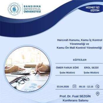 “Kamu İç Kontrol Yönetmeliği”, “Harcırah Kanunu” ve “Kamu Ön Mali Kontrol Yönetmeliği” Konulu Hizmet İçi Eğitim Düzenlenmiştir.